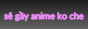 sẽ gầy anime ko che